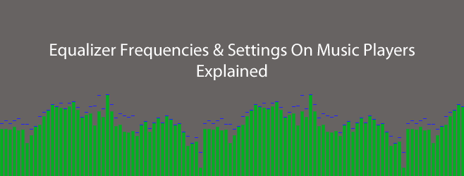 Equalizer Frequencies & Settings On Music Players Explained