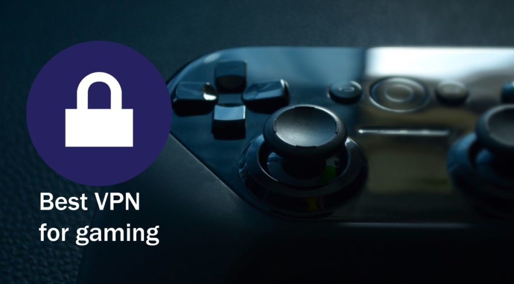 The Best Gaming VPNs for Privacy, Performance, and Cost