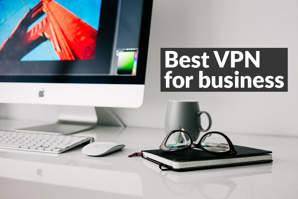 8 Best Vpns For Business To Safeguard Your Network And ... thumbnail