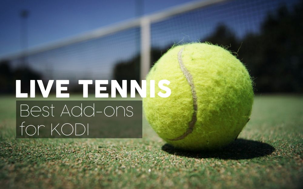 Live Tennis on Kodi - Addons to Watch Kodi
