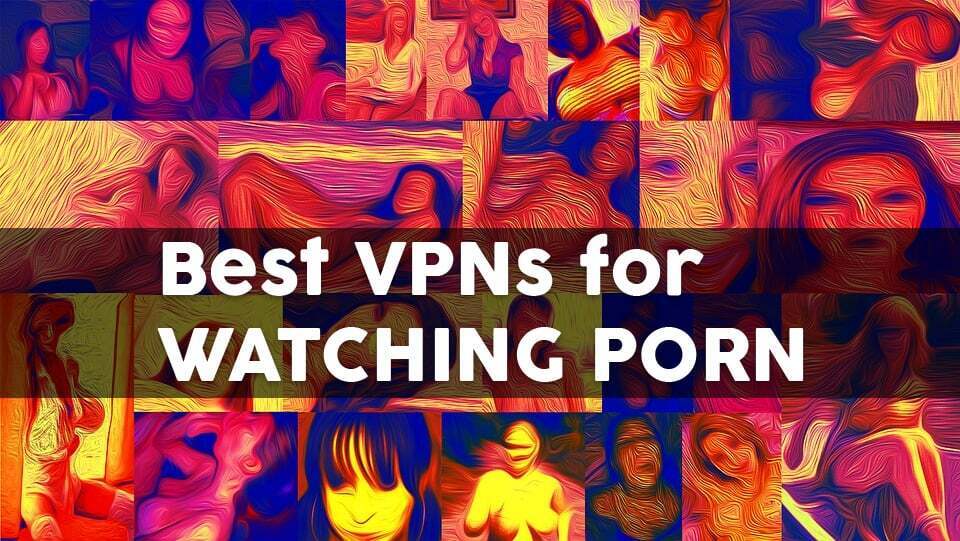 Vpn Videos Sex 18 - Best VPN for Porn | Unblock Adult Sites | 2023 | AddictiveTips