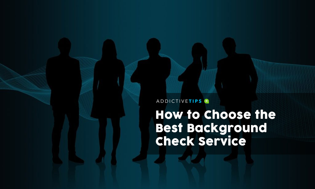 How to Choose the Best Background Check Service
