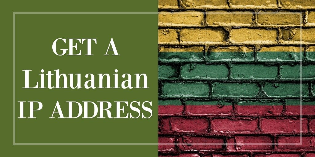 How to Get a Lithuanian IP Address from Any Country