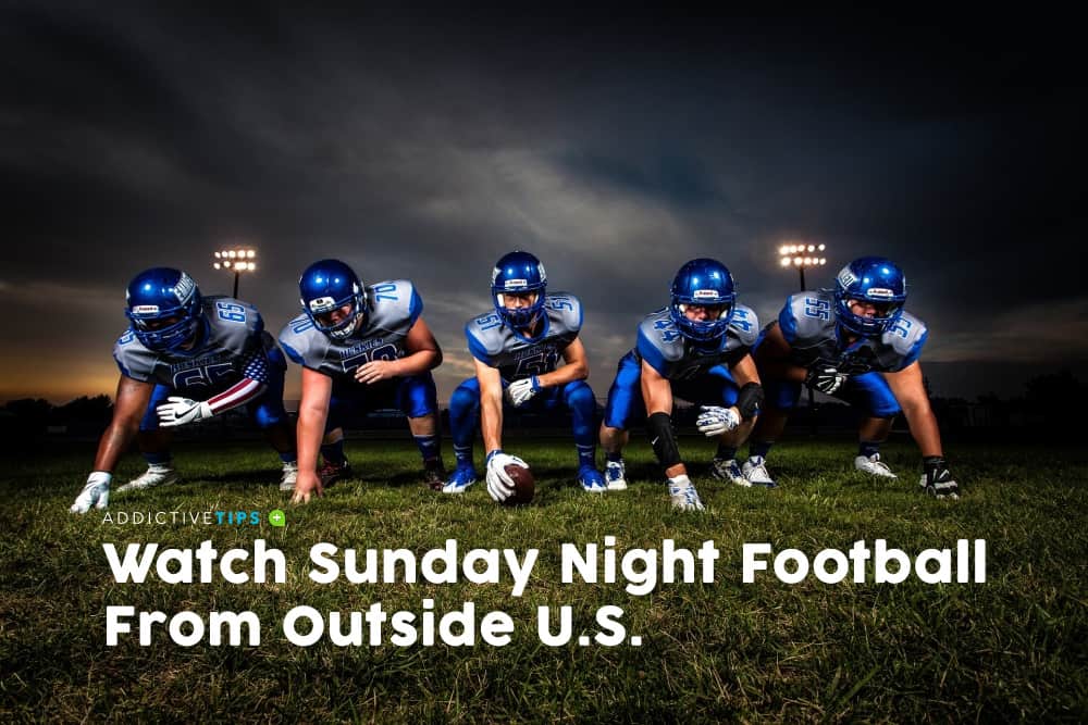 How to Watch Sunday Night Football from Outside the US