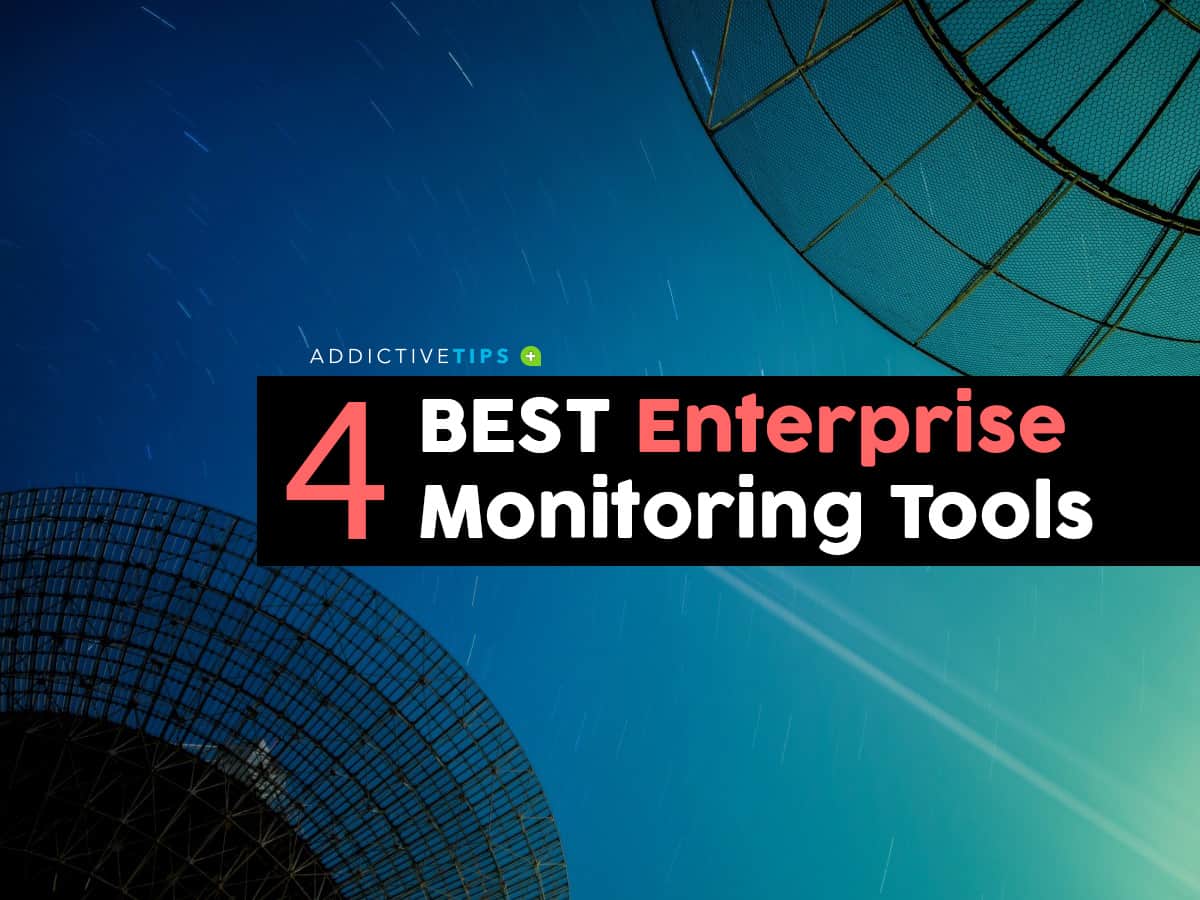 4 Best Enterprise Monitoring Tools Comparison 2022 Addictive Tips