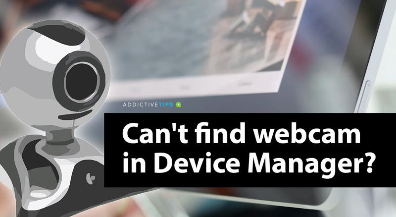 Webcam doesn't show in device manager