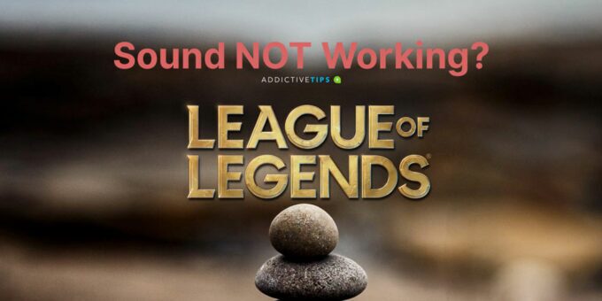 League of Legens - sound not working (Fix)