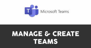 Manage and Create Teams