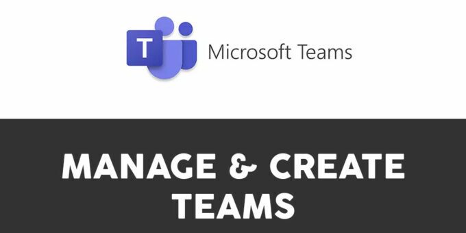 Manage and Create Teams