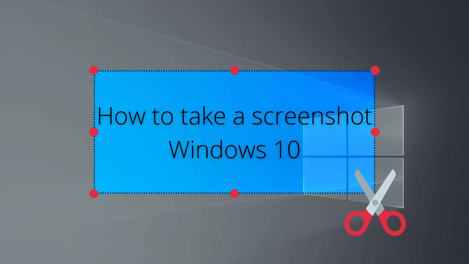 How To Screenshot on PC (Windows 10) Quick Guide