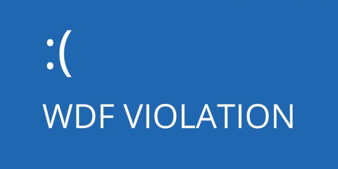 WDF VIOLATION Error, Stop Code, BSoD