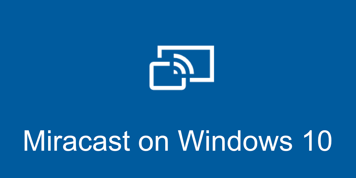 miracast wireless display windows 10 download