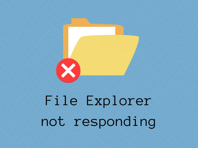 File Explorer Not Responding (Windows 10) FIXED