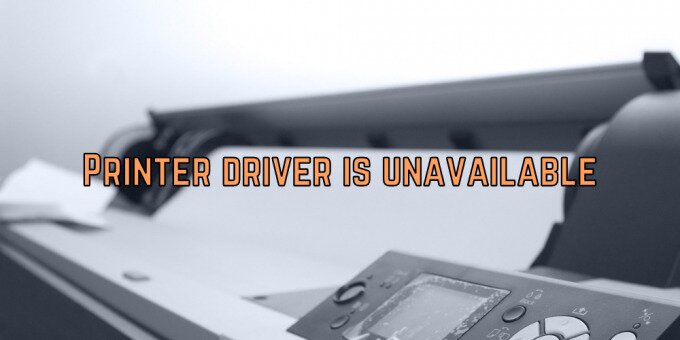 fix Printer driver is unavailable