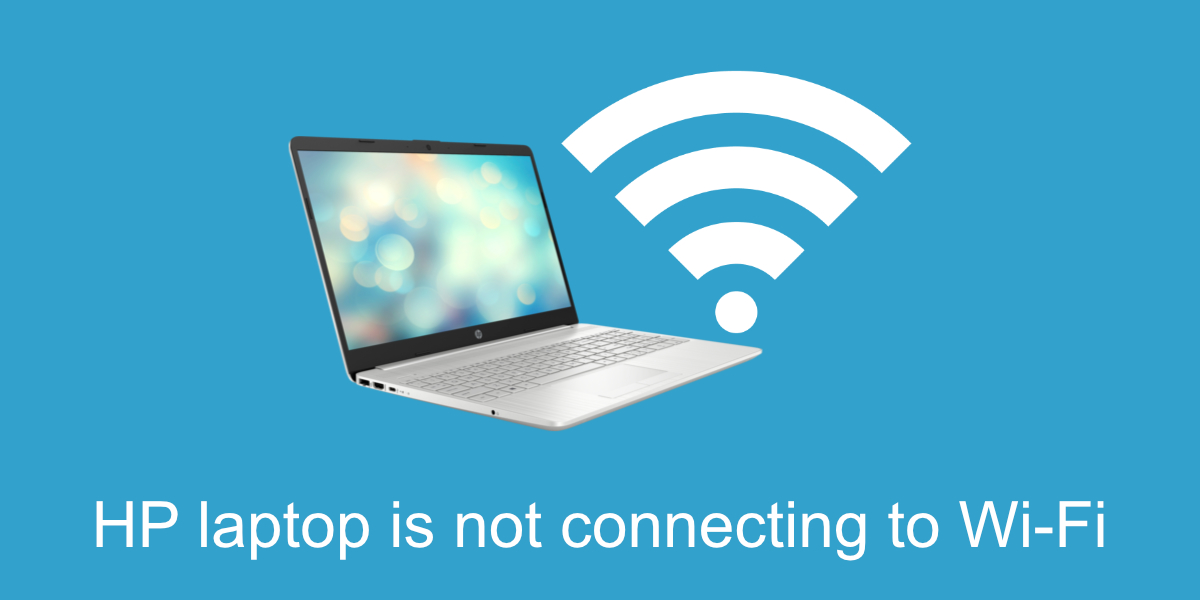 HP Laptop Not Connecting to WiFi on Windows 10 (SOLVED)