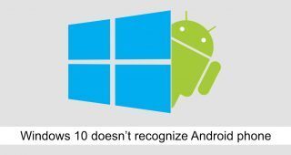 Windows 10 doesn’t recognise Android phone