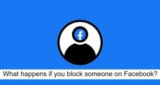 What happens if you block someone on Facebook?