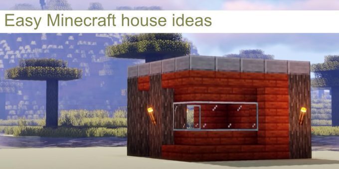 easy Minecraft house ideas