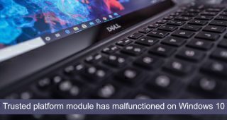 trusted platform module has malfunctioned