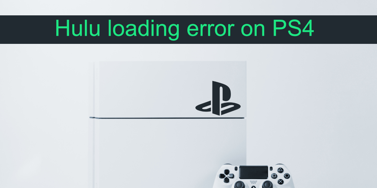 How fix the Hulu loading error on |
