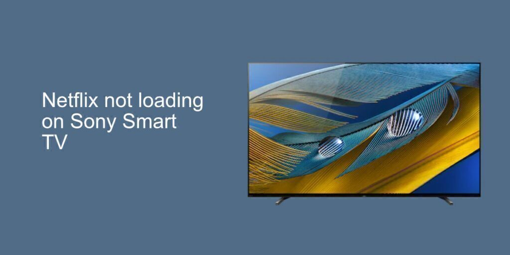 How to fix Netflix not loading on Sony Smart TV