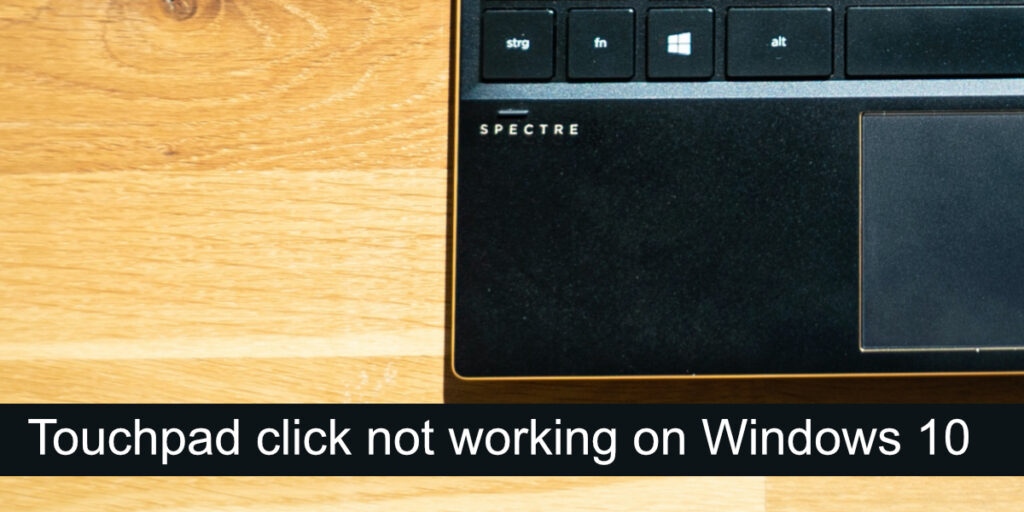How to fix touchpad click not working on windows 10