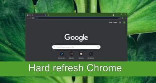 hard refresh Chrome