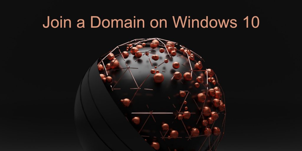How to join a Domain on Windows 10
