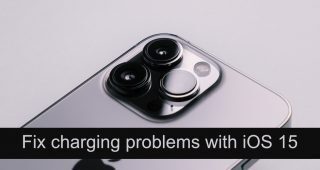 charging problems with iOS 15
