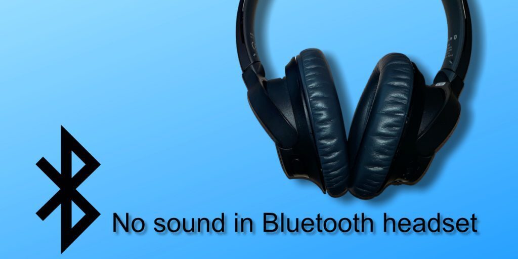 bluetooth headset connected but not showing in sound settings windows 10