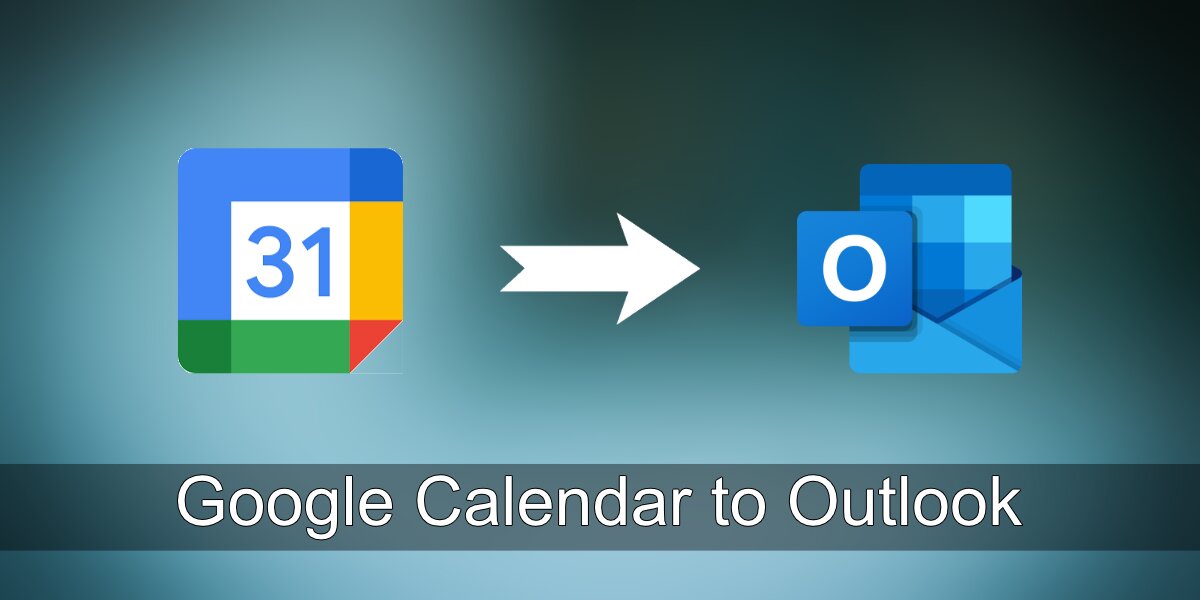 How to add Google Calendar to Outlook