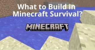 what to build in minecraft survival