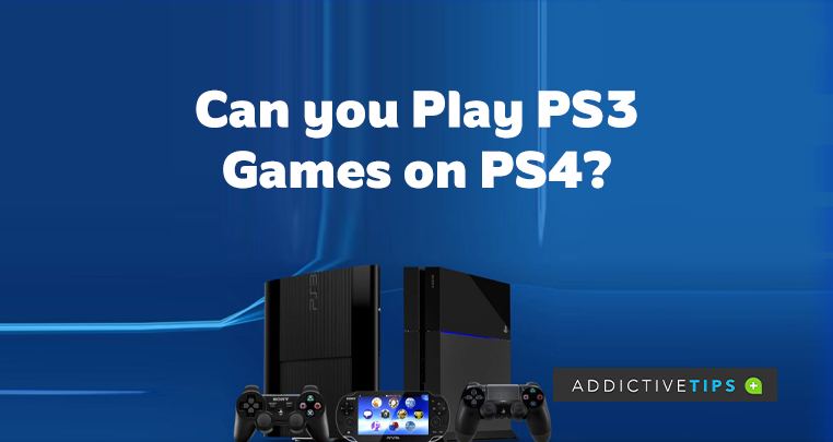 Real Frenesí Encantada de conocerte Can you Play PS3 games on PS4? Find out the possibility