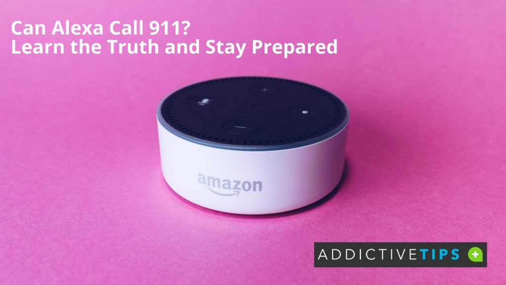 Can Alexa Call 911 During Emergencies AddictiveTips 2022