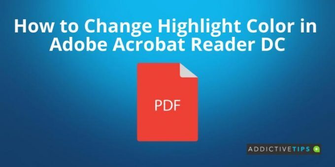 How to Change Highlight Color in Adobe Acrobat Reader DC
