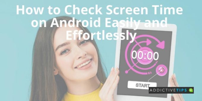 How to Check Screen Time on Android Easily and Effortlessly