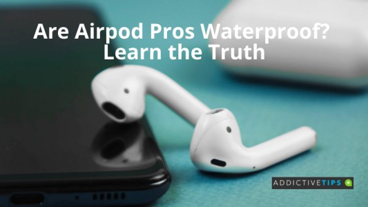 Gøre husarbejde stamme I hele verden Are Airpod Pros Waterproof? Learn the Truth - AddictiveTips 2022