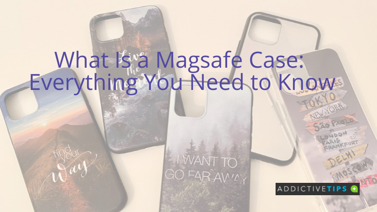 What Is A MagSafe Case Things You Should Know AddictiveTips 2022