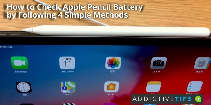How to Check Apple Pencil Battery by Following 4 Simple Methods