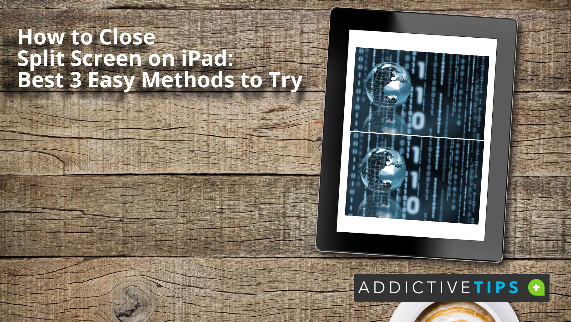 How To Close Split Screen On IPad AddictiveTips 2022