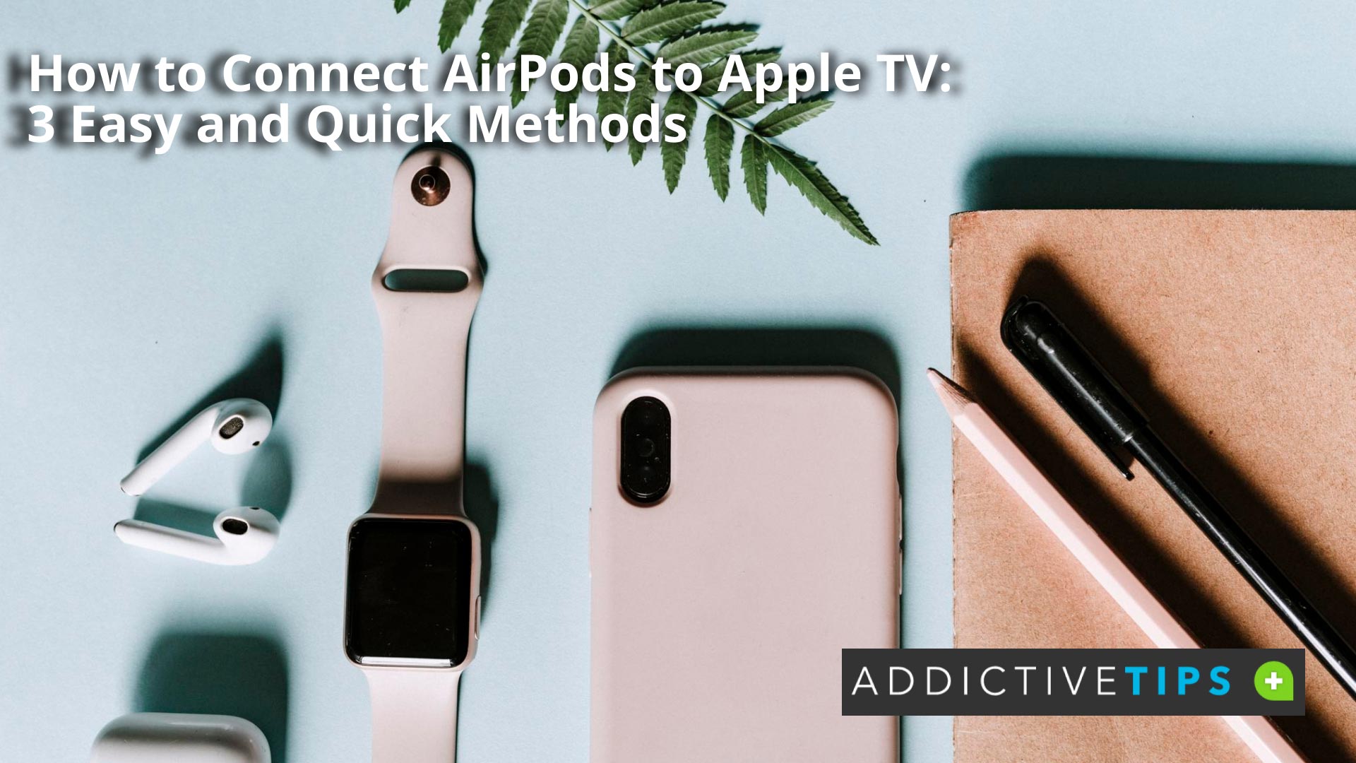 to Connect to Apple TV - AddictiveTips