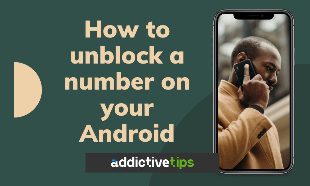 Unblock someone in seconds on your android