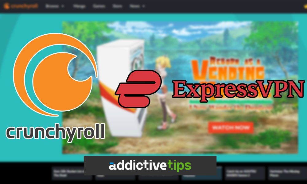 how-to-watch-crunchyroll-from-anywhere-in-2023-addictivetips