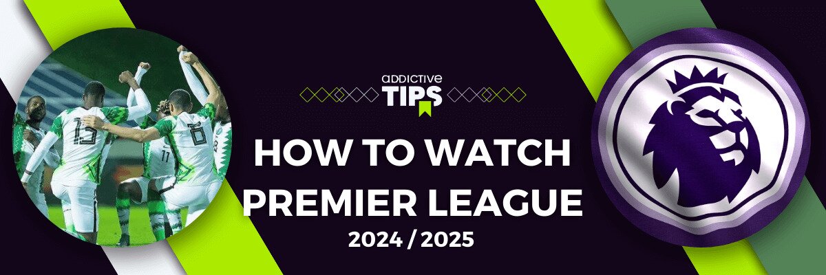 HOW TO WATCH PREMIER LEAGUE